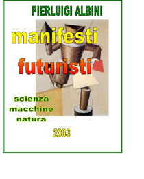 Manifesti Futuristi - Scienza, Macchine, Natura