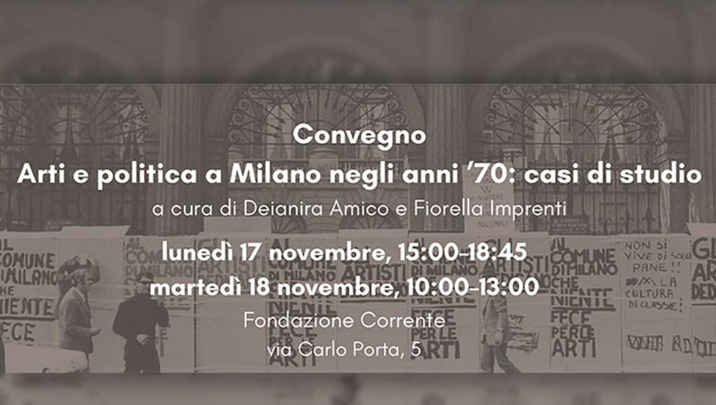 Convegno Arti e politica a Milano negli anni Settanta: casi di studio