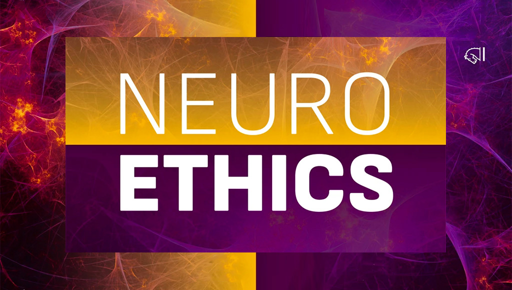 Neuroethics
